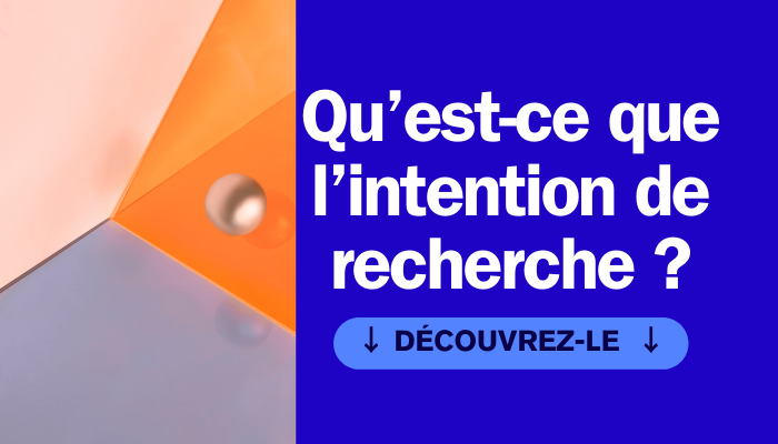 Cover Image for Qu'est-ce que l'intention de recherche ?